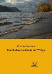 Cover von Durch den Kaukasus zur Wolga