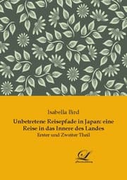 Cover von Unbetretene Reisepfade in Japan: eine Reise in das Innere des Landes