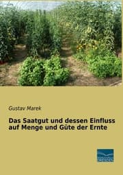Cover von Das Saatgut und dessen Einfluss auf Menge und Güte der Ernte