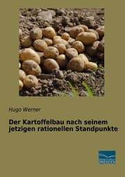 Cover von Der Kartoffelbau nach seinem jetzigen rationellen Standpunkte
