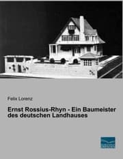 Cover von Ernst Rossius-Rhyn - Ein Baumeister des deutschen Landhauses