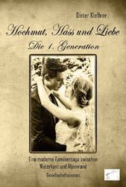 Cover von Hochmut, Hass und Liebe : Die 1. Generation
