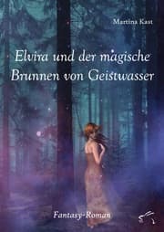 Cover von Elvira und der magische Brunnen von Geistwasser