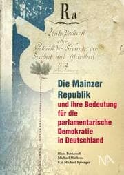 Cover von Die Mainzer Republik und ihre Bedeutung für die parlamentarische Demokratie in Deutschland