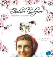 Cover von Astrid Lindgren. Ihre fantastische Geschichte