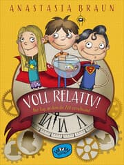 Cover von Voll relativ! Der Tag, an dem die Zeit verschwand