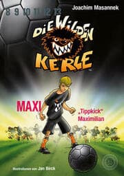 Cover von Die Wilden Kerle 7 - Maxi 'Tippkick' Maximilian