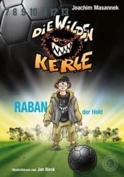 Cover von DWK Die Wilden Kerle - Raban, der Held (Buch 6 der Serie Die Wilden Fußballkerle)