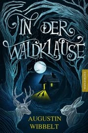 Cover von In der Waldklause - Märchen für kleine und große Kinder bis zu 80 Jahre und darüber