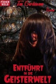 Cover von Entführt in die Geisterwelt