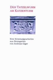 Cover von Der Tatzelwurm am Katzenturm - Eine Kriminalgeschichte aus Bremgarten