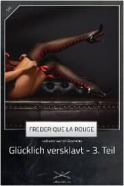 Cover von Glücklich versklavt 3. Teil