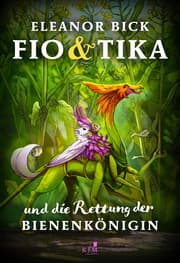 Cover von Fio & Tika und die Rettung der Bienenkönigin