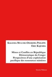 Cover von Mines et Conflits en République démocratique du Congo: Perspectives d'une exploitation pacifique des ressources minières