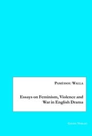 Cover von Essays on Feminism, Violence and War in English Drama