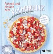 Cover von Schnell und einfach zum Kuchenglück