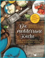 Cover von Die mediterrane Küche - vielfältig, bunt und gesund