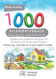 Cover von Interkultura Meine ersten 1000 Wörter Bildwörterbuch Deutsch-Amharisch
