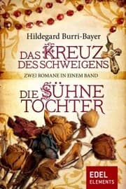 Cover von Das Kreuz des Schweigens / Die Sühnetochter - Zwei Romane in einem Band