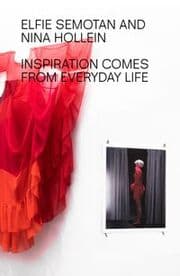 Cover von Elfie Semotan and Nina Hollein: Inspiration Comes from Everyday Life