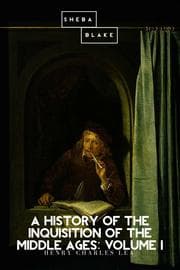 Cover von A History of the Inquisition of the Middle Ages: Volume I
