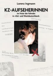 Cover von KZ-Aufseherinnen im Visier der Fahnder in 'Ost- und Westdeutschland'