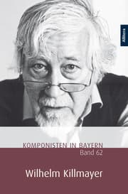 Cover von Komponisten in Bayern. Band 62: Wilhelm Killmayer