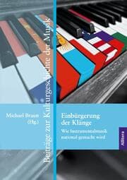 Cover von Einbürgerung der Klänge: Wie Instrumentalmusik national gemacht wird