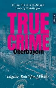 Cover von True Crime - Oberbayern