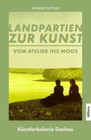 Cover von Künstlerkolonie Dachau - Vom Atelier ins Moos