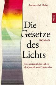 Cover von Die Gesetze des Lichts. Das erstaunliche Leben des Joseph von Fraunhofer