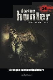 Cover von Dorian Hunter 16 - Gefangen in den Bleikammern