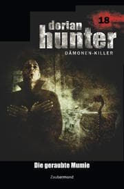 Cover von Dorian Hunter 18 - Die geraubte Mumie