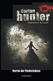 Cover von Dorian Hunter 30 - Herrin der Fledermäuse