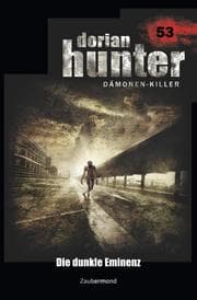 Cover von Dorian Hunter 53 - Die dunkle Eminenz