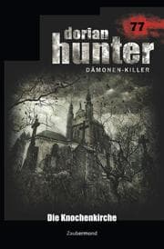 Cover von Dorian Hunter 77 - Die Knochenkirche