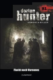Cover von Dorian Hunter 81 - Flucht nach Varennes