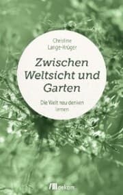 Cover von Zwischen Weltsicht und Garten