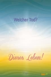 Cover von Welcher Tod? Dieses Leben!