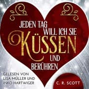 Cover von Jeden Tag will ich sie küssen und berühren