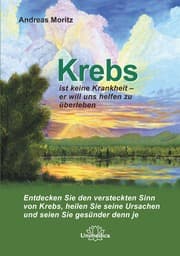 Cover von Krebs ist keine Krankheit - er will uns helfen zu überleben