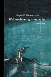 Cover von Weltanschauung ist unheilbar