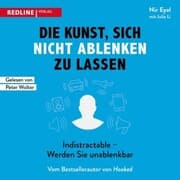Cover von Die Kunst, sich nicht ablenken zu lassen