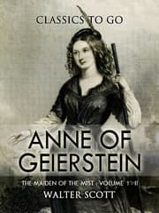Cover von Anne of Geierstein; Or, The Maiden of the Mist. Volume 1 and 2