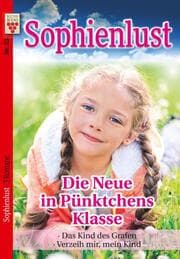 Cover von Sophienlust Nr. 23: Die Neue in Pünktchens Klasse / Das Kind des Grafen / Verzeih mir, mein Kind
