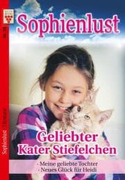 Cover von Sophienlust Nr. 25: Geliebter Kater Stiefelchen / Meine geliebte Tochter / Neues Glück für Heidi
