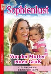 Cover von Sophienlust Nr. 26: Von der Mutter einen Gruß / Liebeserwachen / Binnie sucht Eltern