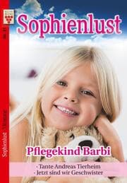 Cover von Sophienlust Nr. 31: Pflegekind Barbi / Tante Andreas Tierheim / Jetzt sind wir Geschwister
