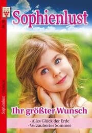 Cover von Sophienlust Nr. 32: Ihr größter Wunsch / Alles Glück der Erde / Verzauberter Sommer