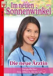 Cover von Im Sonnenwinkel Nr. 26: Die neue Ärztin / Das große Fest / Eine Affäre in der Idylle?